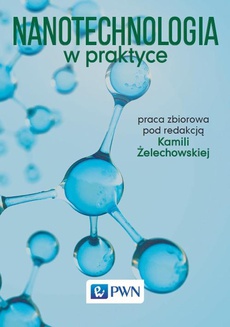 The cover of the book titled: Nanotechnologia w praktyce