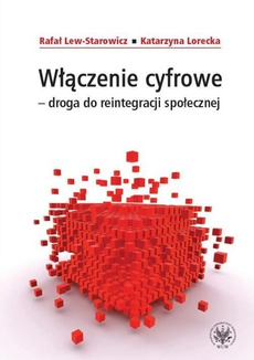 The cover of the book titled: Włączenie cyfrowe - droga do reintegracji społecznej