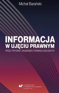 The cover of the book titled: Informacja w ujęciu prawnym przez pryzmat zagadnień terminologicznych