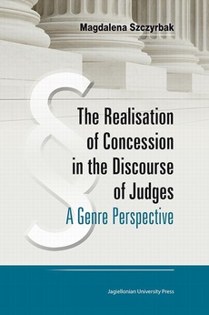 The cover of the book titled: The Realisation of Concession in the Discourse of Judges