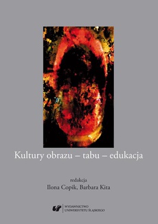 The cover of the book titled: Kultury obrazu – tabu – edukacja