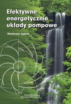 Okładka książki o tytule: Efektywne energetycznie układy pompowe