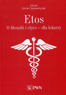 Обложка книги под заглавием:Etos O filozofii i etyce dla lekarzy