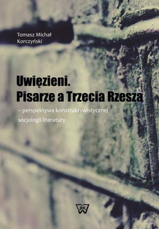The cover of the book titled: Uwięzieni Pisarze a Trzecia Rzesza