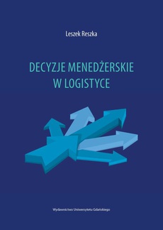 The cover of the book titled: Decyzje menedżerskie w logistyce