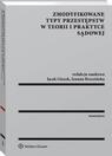 Okładka książki o tytule: Zmodyfikowane typy przestępstw w teorii i praktyce sądowej