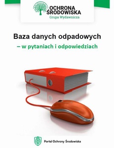 The cover of the book titled: Baza danych odpadowych – w pytaniach i odpowiedziach