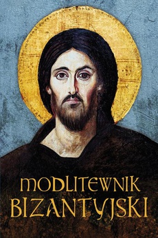 The cover of the book titled: Modlitewnik bizantyjski