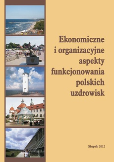 Okładka książki o tytule: Ekonomiczne i organizacyjne aspekty funkcjonowania polskich uzdrowisk