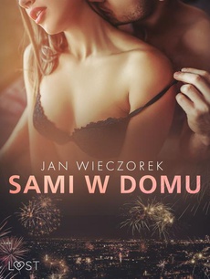 Okładka książki o tytule: Sami w domu – opowiadanie erotyczne