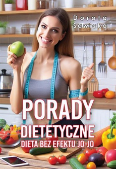 The cover of the book titled: Porady dietetyczne Dieta bez efektu jo-jo