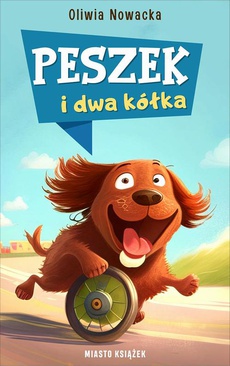 The cover of the book titled: Peszek i dwa kółka