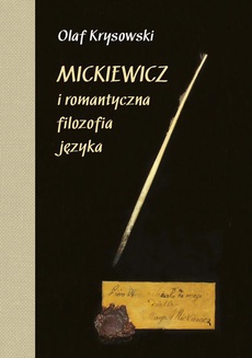 The cover of the book titled: Mickiewicz i romantyczna filozofia języka