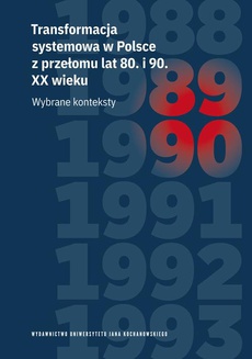The cover of the book titled: Transformacja systemowa w Polsce z przełomu lat 80. i 90. XX wieku. Wybrane konteksty