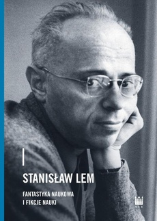 Обложка книги под заглавием:Stanisław Lem fantastyka naukowa i fikcje nauki
