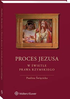 Okładka książki o tytule: Proces Jezusa w świetle prawa rzymskiego