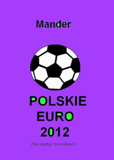 Okładka książki o tytule: Polskie euro 2012. Nie deptać trawników