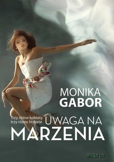 The cover of the book titled: Uwaga na marzenia