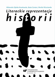 The cover of the book titled: Literackie reprezentacje historii: świadectwa – mediatyzacje – eksploracje