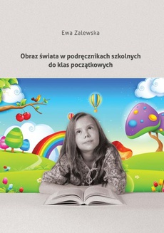 The cover of the book titled: Obraz świata w podręcznikach szkolnych do klas początkowych