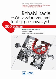 The cover of the book titled: Rehabilitacja osób z zaburzeniami funkcji poznawczych