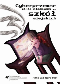 The cover of the book titled: Cyberprzemoc wśród młodzieży ze szkół wiejskich