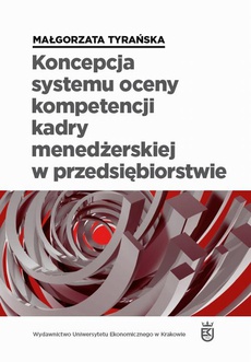 The cover of the book titled: Koncepcja systemu oceny kompetencji kadry menedżerskiej w przedsiębiorstwie