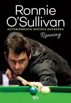 The cover of the book titled: Ronnie O’Sullivan. Running. Autobiografia mistrza snookera