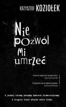 The cover of the book titled: Nie pozwól mi umrzeć