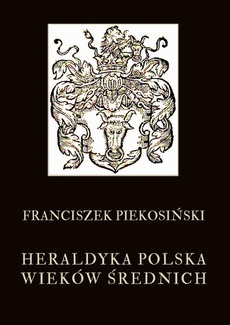 Okładka książki o tytule: Heraldyka polska wieków średnich
