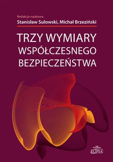 The cover of the book titled: Trzy wymiary współczesnego bezpieczeństwa