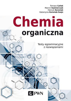 The cover of the book titled: Chemia organiczna. Testy egzaminacyjne z rozwiązaniami