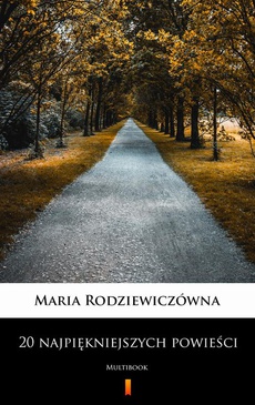 Okładka książki o tytule: 20 najpiękniejszych powieści - Maria Rodziewiczówna