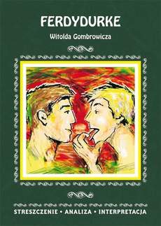 Okładka książki o tytule: Ferdydurke Witolda Gombrowicza. Streszczenie, analiza, interpretacja