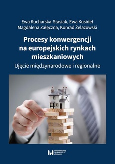 The cover of the book titled: Procesy konwergencji na europejskich rynkach mieszkaniowych