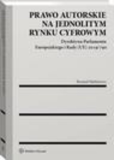 The cover of the book titled: Prawo autorskie na jednolitym rynku cyfrowym. Dyrektywa Parlamentu Europejskiego i Rady (UE) 2019/790