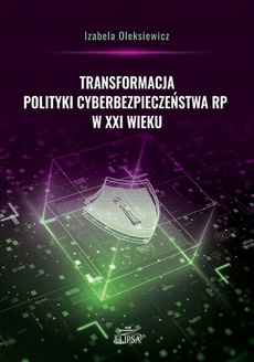 Обложка книги под заглавием:Transformacja polityki cyberbezpieczeństwa RP w XXI wieku