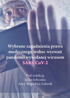 The cover of the book titled: Wybrane zagadnienia prawa medycznego wobec wyzwań pandemii wywołanej wirusem SARS-CoV-2