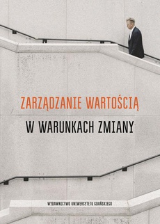 The cover of the book titled: Zarządzanie wartością w warunkach zmiany