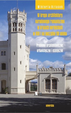 The cover of the book titled: W kręgu architektury narodowego romantyzmu w krajach nordyckich w XIX i na początku XX wieku