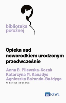 The cover of the book titled: Opieka nad noworodkiem urodzonym przedwcześnie