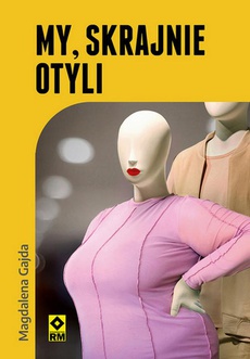 The cover of the book titled: My skrajnie otyli