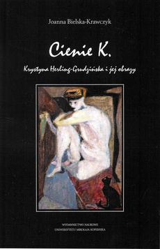 Okładka książki o tytule: Cienie K. Krystyna Herling-Grudzińska i jej obrazy