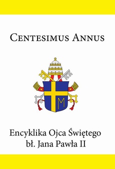 Okładka książki o tytule: Encyklika Ojca Świętego bł. Jana Pawła II CENTESIMUS ANNUS