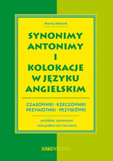 The cover of the book titled: Synonimy, antonimy i kolokacje w języku angielskim