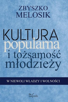 The cover of the book titled: Kultura popularna i tożsamość młodzieży
