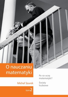 The cover of the book titled: O nauczaniu matematyki. Wykłady dla nauczycieli i studentów. Tom 2