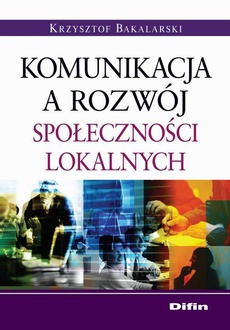 Обкладинка книги з назвою:Komunikacja a rozwój społeczności lokalnych