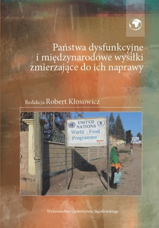 Okładka książki o tytule: Państwa dysfunkcyjne i międzynarodowe wysiłki zmierzające do ich naprawy