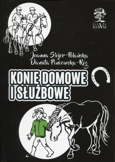 The cover of the book titled: Konie domowe i służbowe